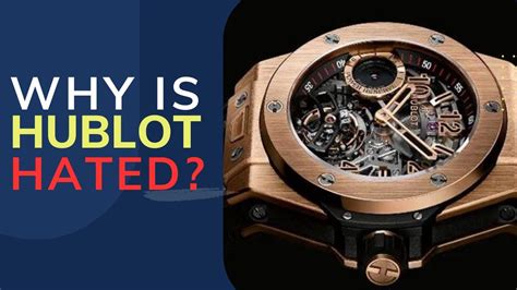 why do people hate hublot|does Hublot hate watches.